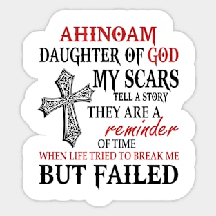 Ahinoam Daughter Of God My Scars Tell A Story They Are A Reminder Tshirt Funny Gifts Ahinoam Sticker